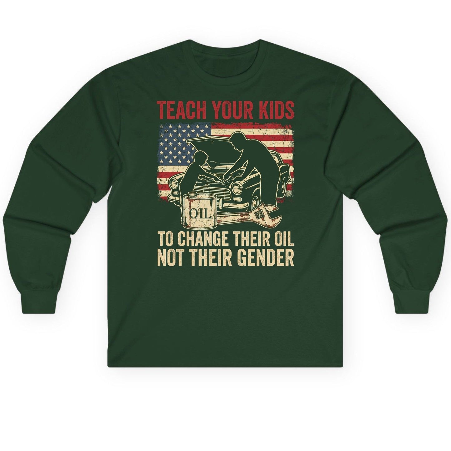 Teach Your Kids to Change Their Oil Not Their Gender car mechanic Long Sleeve Tee Forest Green product mockup