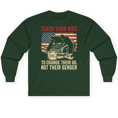 Teach Your Kids to Change Their Oil Not Their Gender car mechanic Long Sleeve Tee Forest Green product mockup