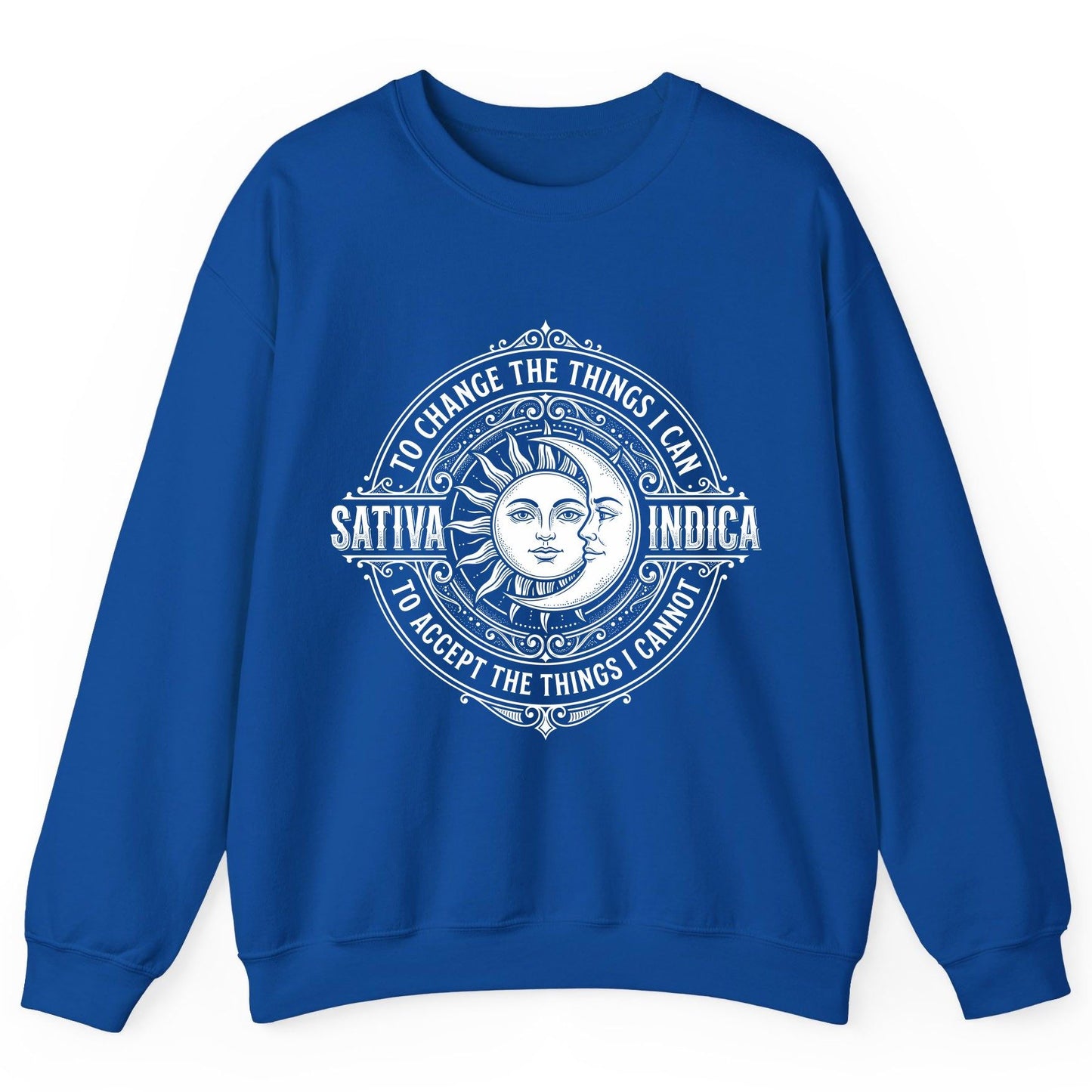 Sativa to Change the Things I Can Indica to Accept Sweatshirt - product mockup - Royal