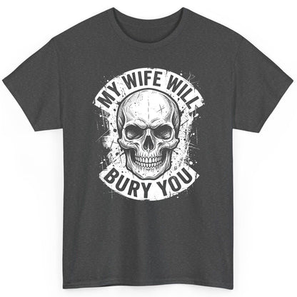 My Wife Will Bury You skull T-Shirt Dark Heather product mockup
