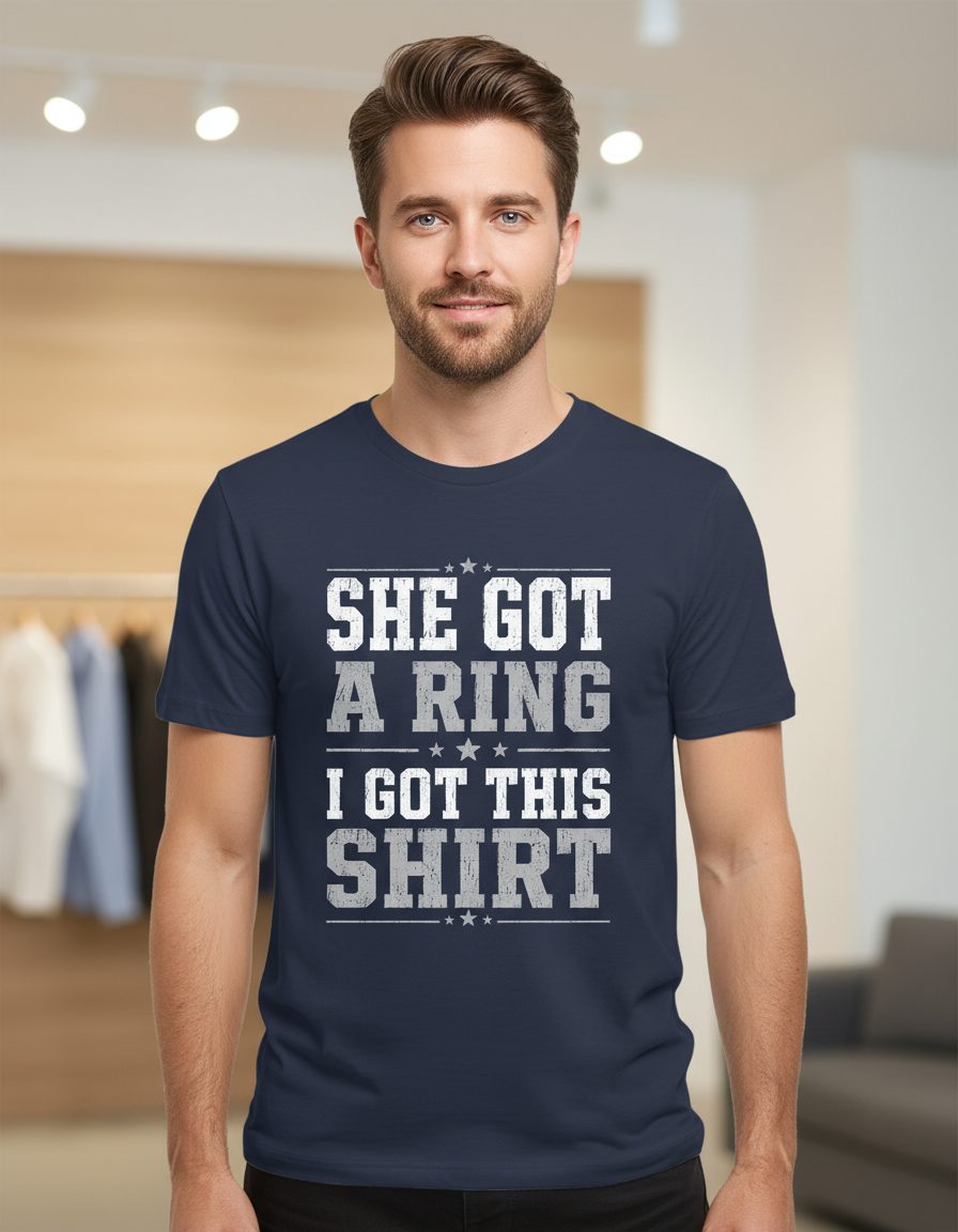 She Got a Ring I Got This Shirt Funny Bachelor Party T-Shirt - product mockup - Navy