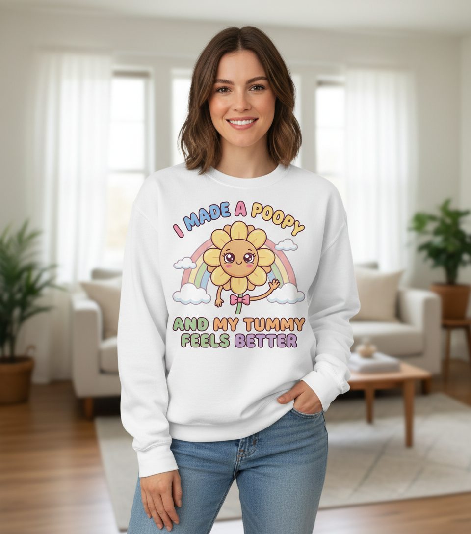 I Made a Poopy and My Tummy Feels Better potty training humor Sweatshirt White lifestyle mockup