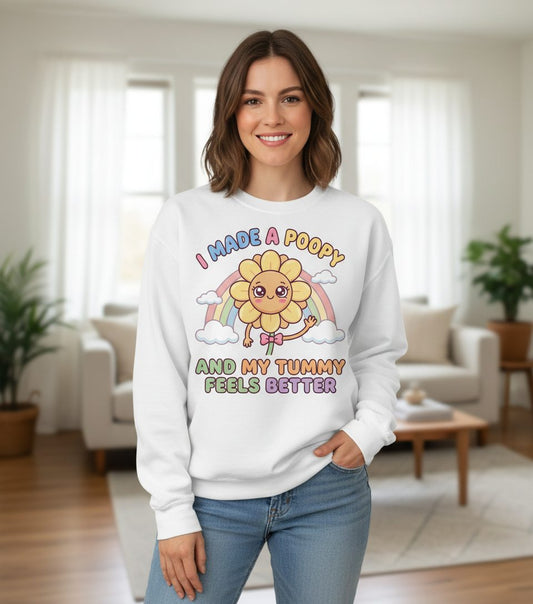 I Made a Poopy and My Tummy Feels Better potty training humor Sweatshirt White lifestyle mockup