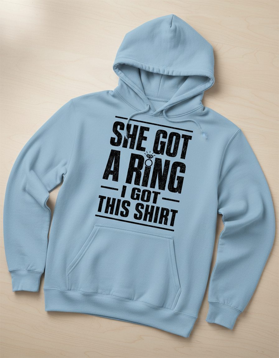 She Got a Ring I Got This Shirt Funny Bachelorette Party Hoodie - product mockup - Light Blue