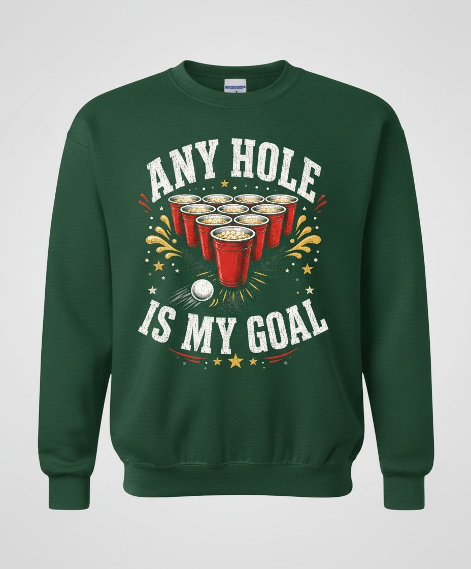 Any Hole Is My Goal Funny Beer Pong Sweatshirt - product mockup - Forest Green
