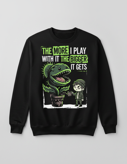 The More I Play With It The Bigger It Gets Carnivorous Plant Sweatshirt - Black