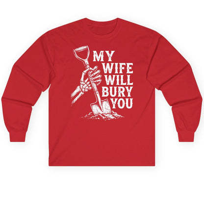 My Wife Will Bury You protective wife Long Sleeve Tee Red product mockup