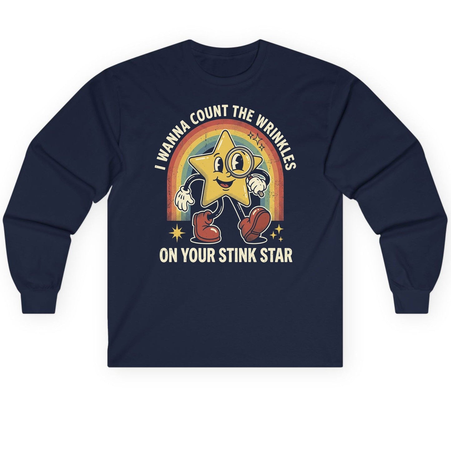 I WANNA COUNT THE Wrinkles ON YOUR STINK STAR Long Sleeve Tee - product mockup - Navy
