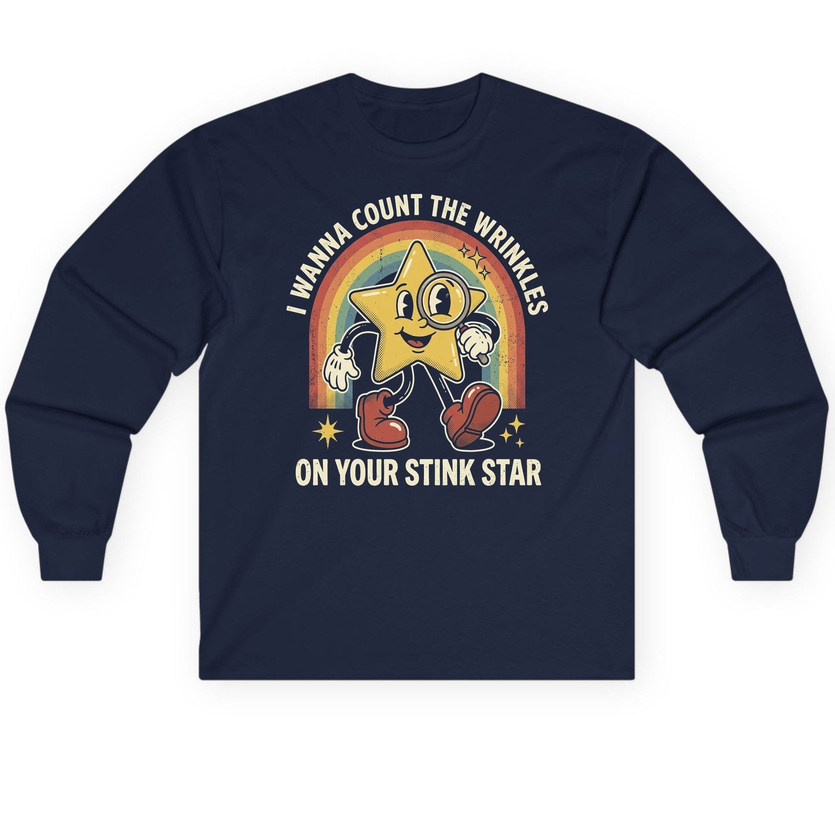 I WANNA COUNT THE Wrinkles ON YOUR STINK STAR Long Sleeve Tee - product mockup - Navy