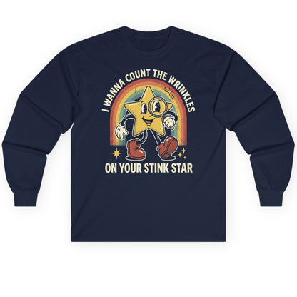 I WANNA COUNT THE Wrinkles ON YOUR STINK STAR Long Sleeve Tee - product mockup - Navy