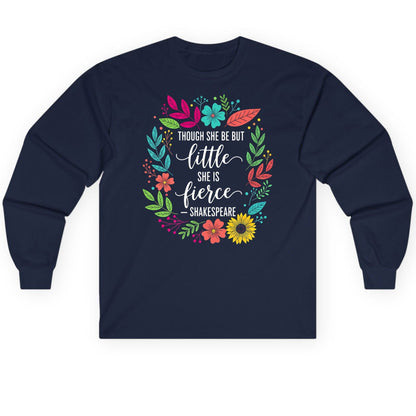 Though She Be but Little She Is Fierce - Shakespeare empowerment Long Sleeve Tee Navy product mockup