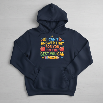 I Can't Answer That For You Cute Teacher Saying Hoodie - Navy