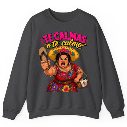 Te Calmas O Te Calmo Funny Latina Mom Sweatshirt - product mockup - Dark Heather