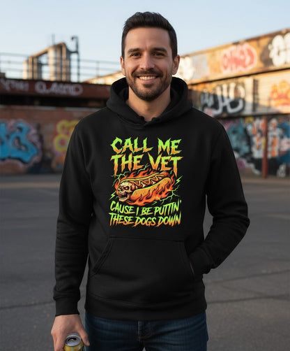 Call Me the Vet 'Cause I Be Puttin These Dogs Down sarcastic hot dog Hoodie Black lifestyle mockup