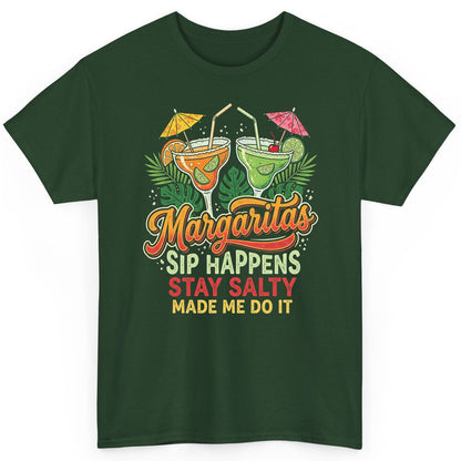 Margaritas Sip Happens Stay Salty Made Me Do It T-Shirt - product mockup - Forest Green