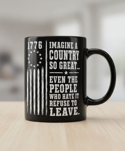 Imagine a Country So Great Patriotic Funny Patriotism Black Mug - product mockup - Black