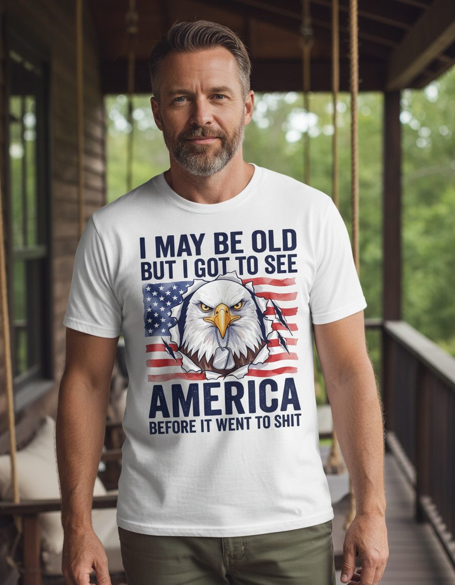 I MAY BE OLD BUT I GOT TO SEE America BEFORE IT WENT TO SHIT T-Shirt - lifestyle model mockup - White