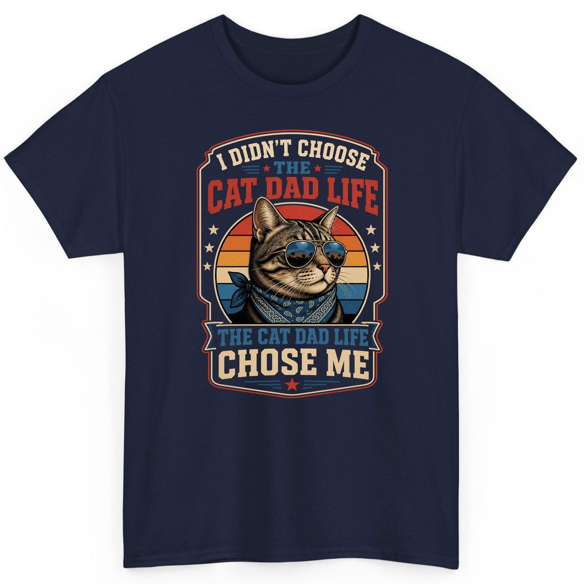 I Didn't Choose the Cat Dad Life the Cat Dad Life Chose Me cat T-Shirt Navy product mockup