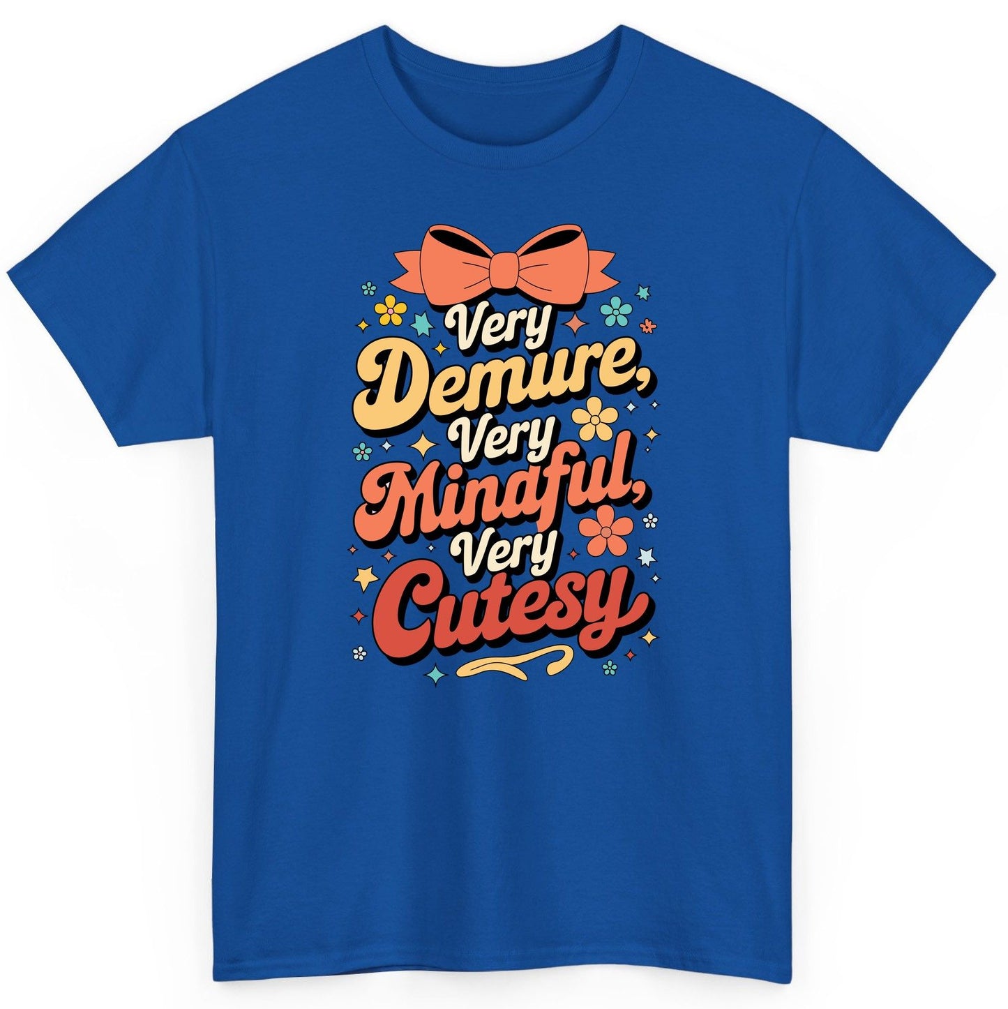 Very Demure, Very Mindful, Very Cutesy positive affirmations T-Shirt Royal product mockup