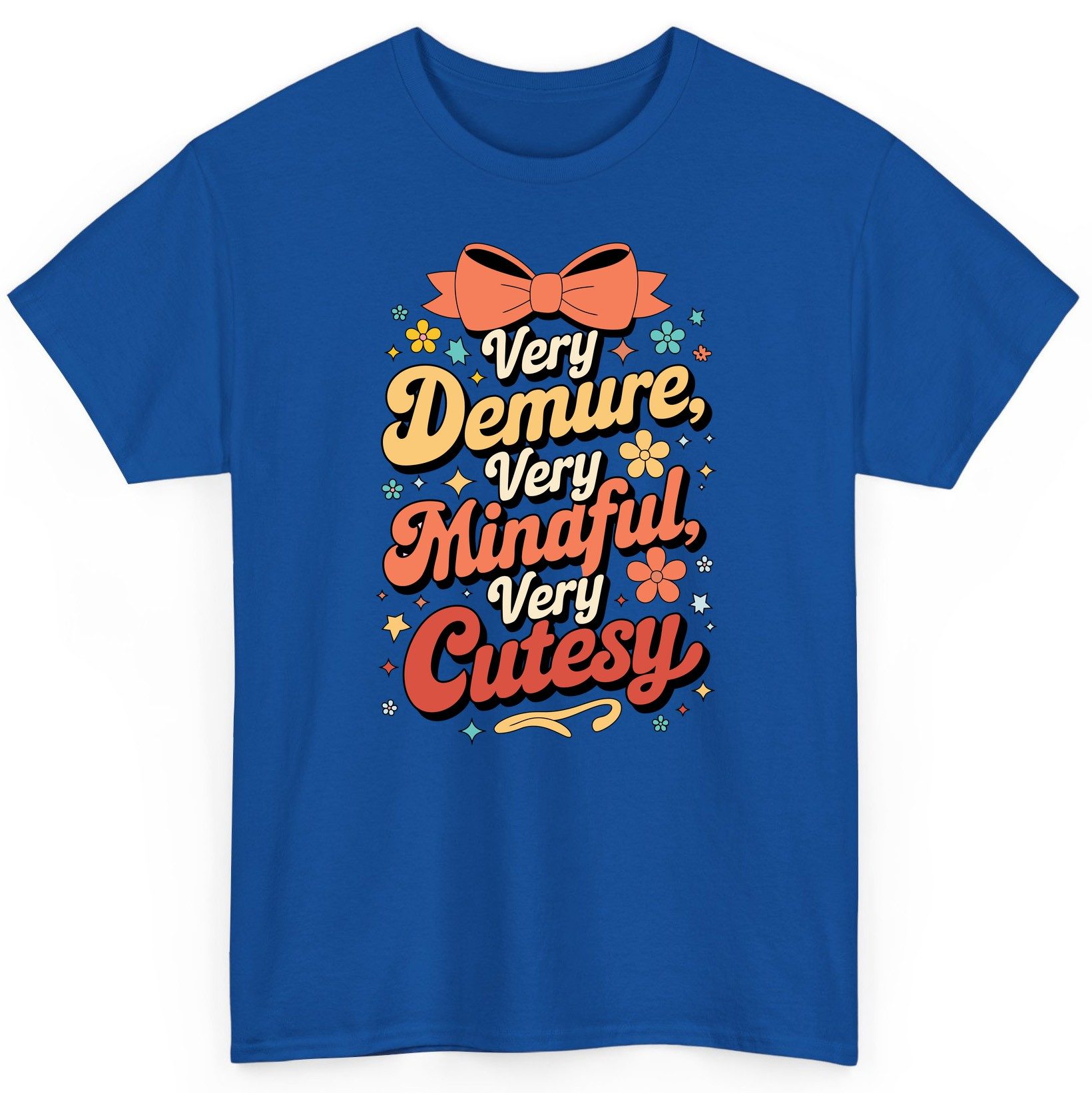 Very Demure, Very Mindful, Very Cutesy positive affirmations T-Shirt Royal product mockup