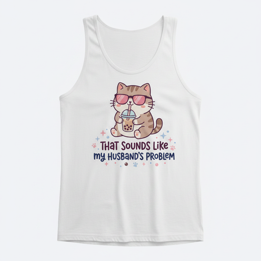 That Sounds Like My Husband's Problem Cat with Boba Tea Tank Top - White