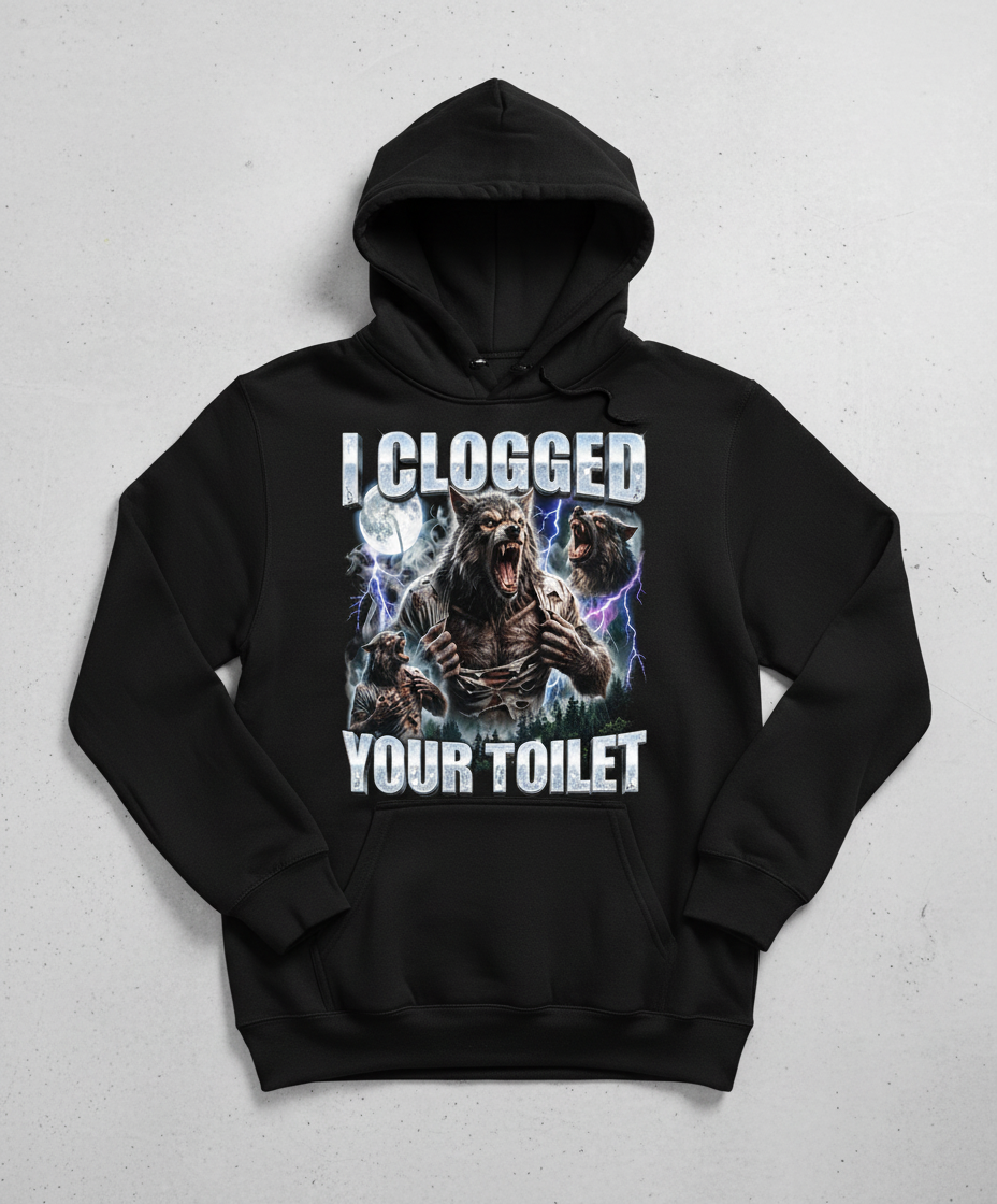 I Clogged Your Toilet Werewolf Meme Hoodie - Black
