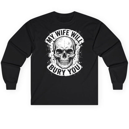 My Wife Will Bury You skull Long Sleeve Tee Black product mockup
