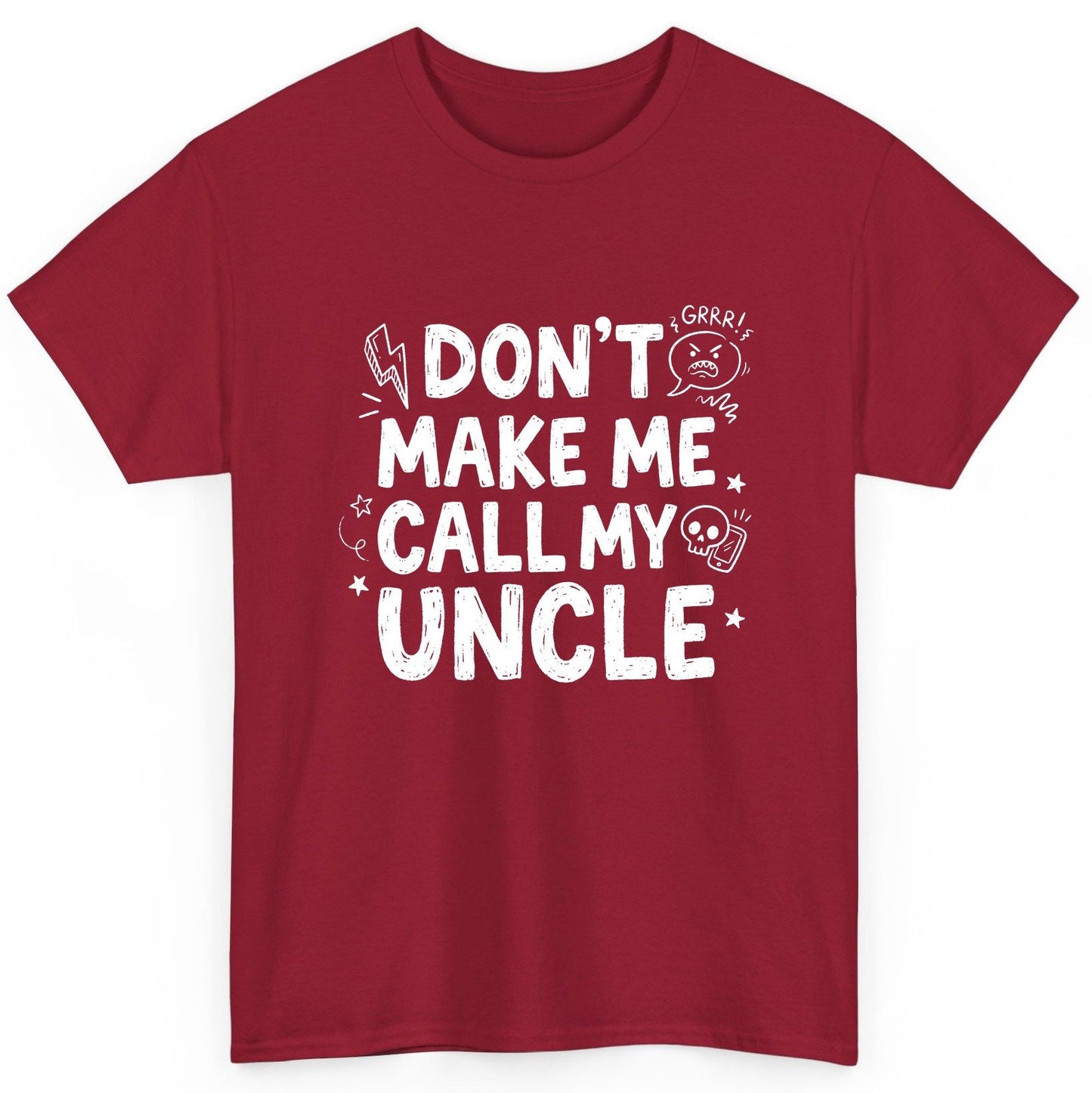 Don't Make Me Call My Uncle family humor T-Shirt Cardinal Red product mockup
