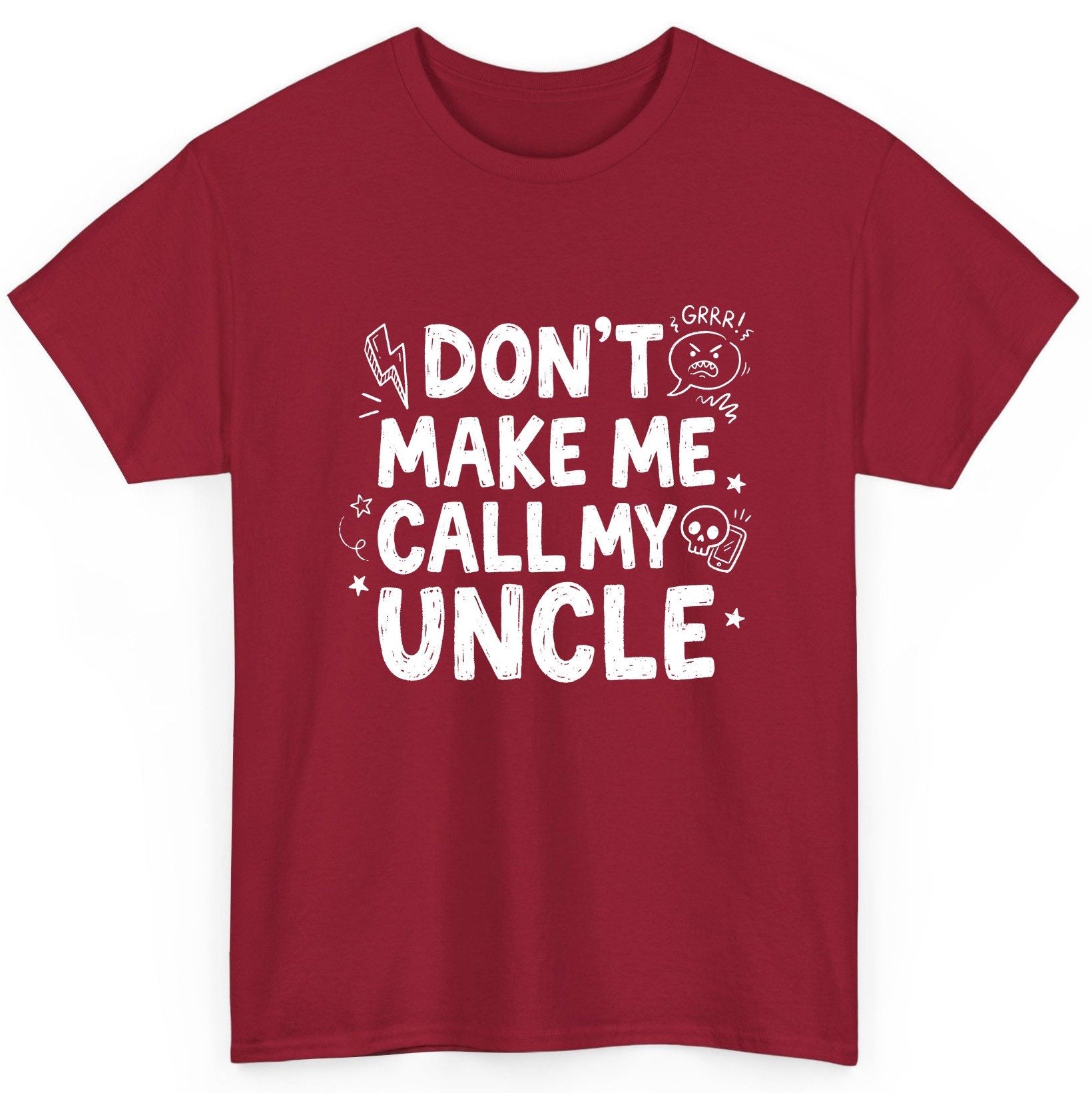Don't Make Me Call My Uncle family humor T-Shirt Cardinal Red product mockup