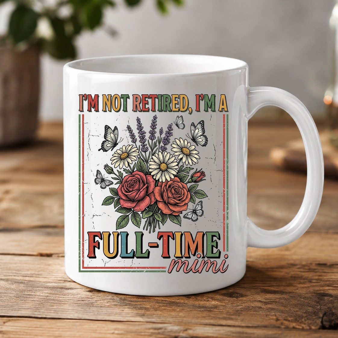 I'M NOT Retired I'M a Full-Time Mimi Retro Grandmother White Mug - product mockup - White