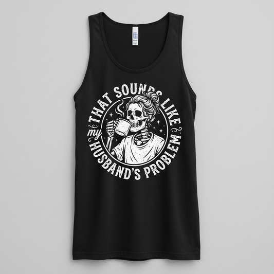Skeleton Wife Drinking Coffee 'Husband's Problem' Design Tank Top - Black