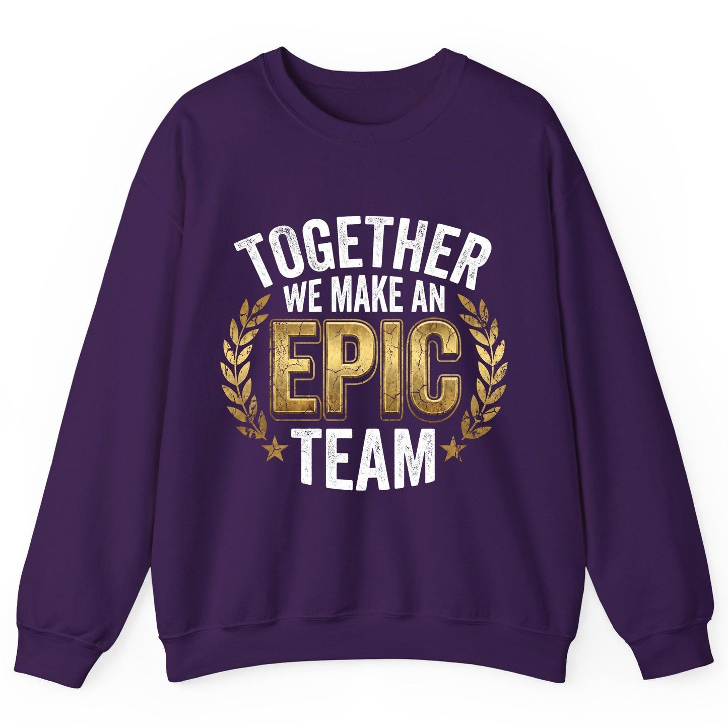Together We Make an Epic Team teamwork Sweatshirt Purple product mockup