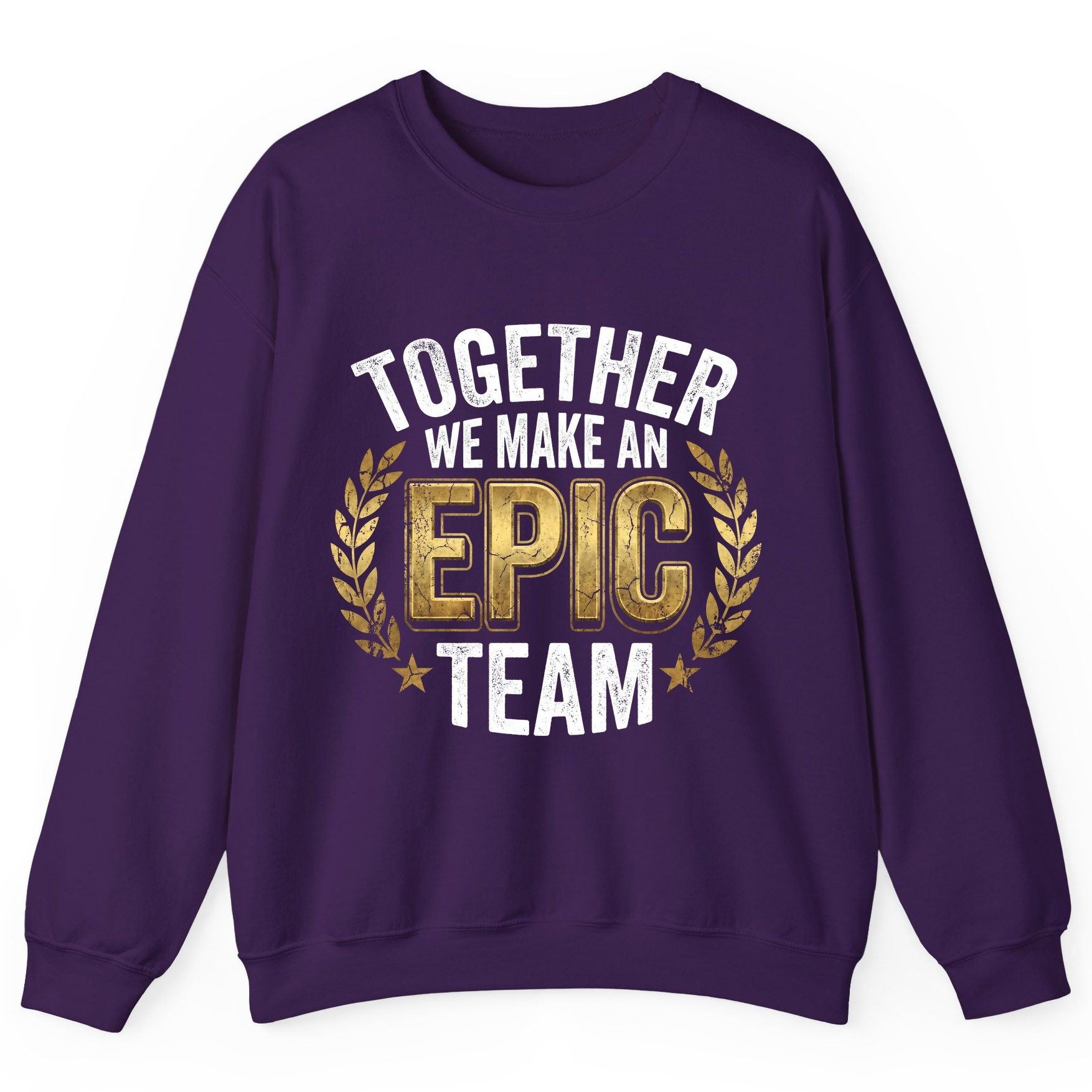Together We Make an Epic Team teamwork Sweatshirt Purple product mockup