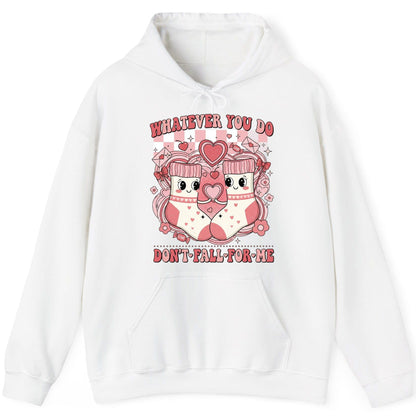 Whatever You Do Don't Fall for Me anti-Valentine's Day Hoodie White product mockup