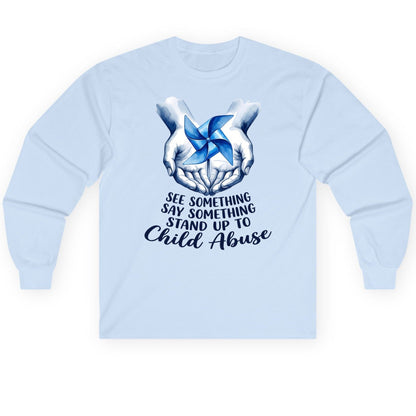 SEE Something SAY Something STAND UP TO Child Abuse Long Sleeve Tee - product mockup - Light Blue