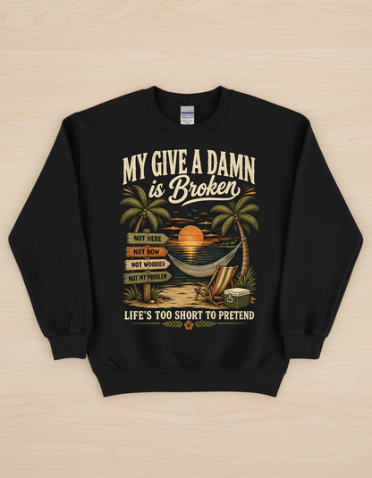 My Give A Damn Is Broken Tropical Beach Design Sweatshirt - Black