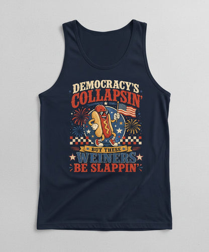 Democracy's Collapsin' but These Weiners Be Slappin' Tank Top - product mockup - Navy