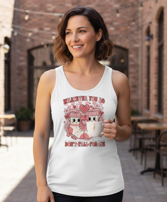 Whatever You Do Don't Fall for Me anti-Valentine's Day Tank Top White lifestyle mockup