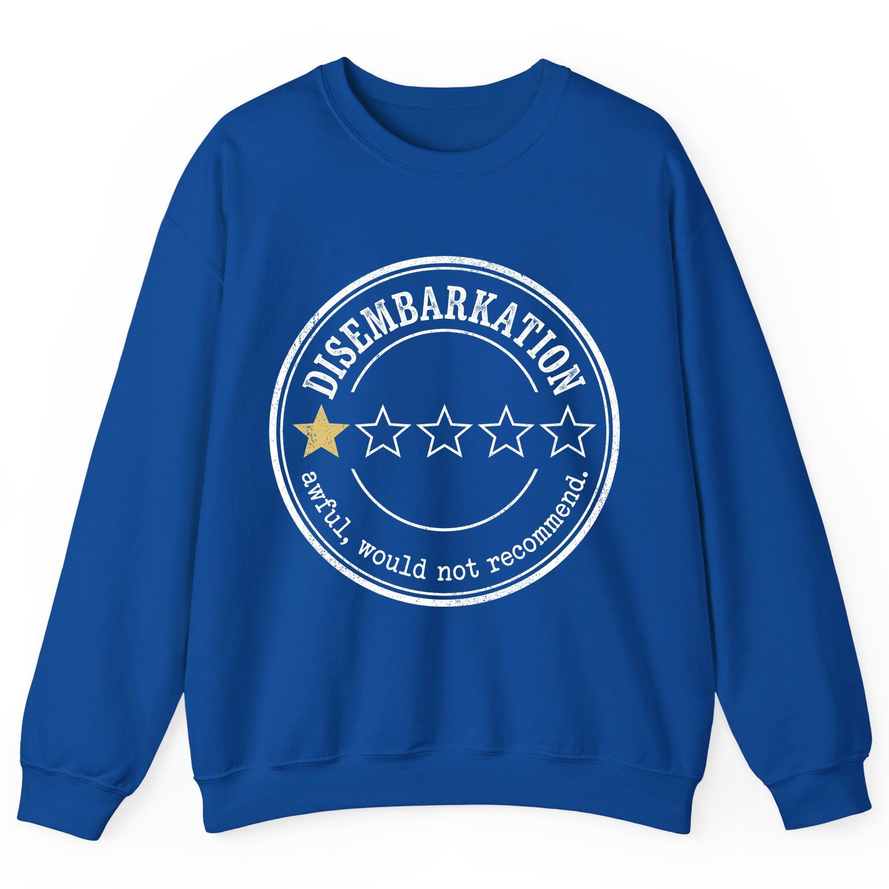 Disembarkation Awful, Would Not Recommend cruise disembarkation Sweatshirt Royal product mockup