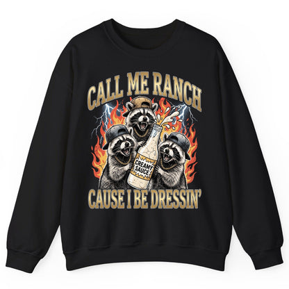 Call Me Ranch Cause I Be Dressin' raccoons Sweatshirt Black product mockup