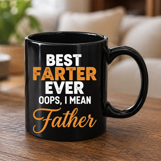 Best Farter Ever Oops, I Mean Father fatherhood humor Black Mug Black product mockup