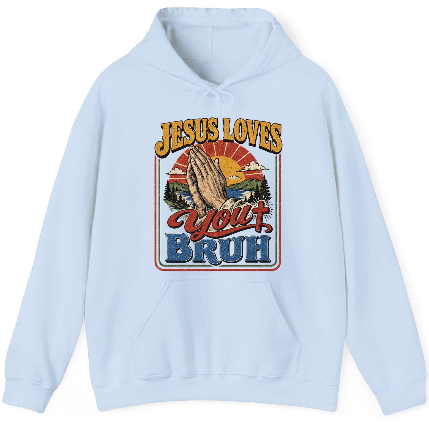 JESUS LOVES You BRUH Funny Christian Humor Hoodie - product mockup - Light Blue