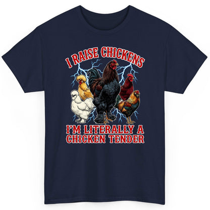 I Raise Chickens I'm Literally a Chicken Tender chickens T-Shirt Navy product mockup