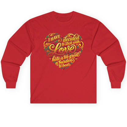 I Have Decided to Stick with Love Hate Is Too Great a Burden to Bear love and peace Long Sleeve Tee Red product mockup
