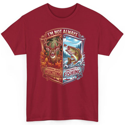 I'm Not Always Thinking About Hunting Sometimes It's Fishing hunting and fishing T-Shirt Cardinal Red product mockup