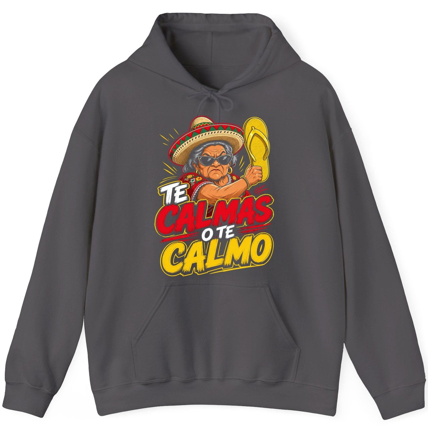 Te Calmas O Te Calmo Funny Mexican Grandma Hoodie - product mockup - Charcoal