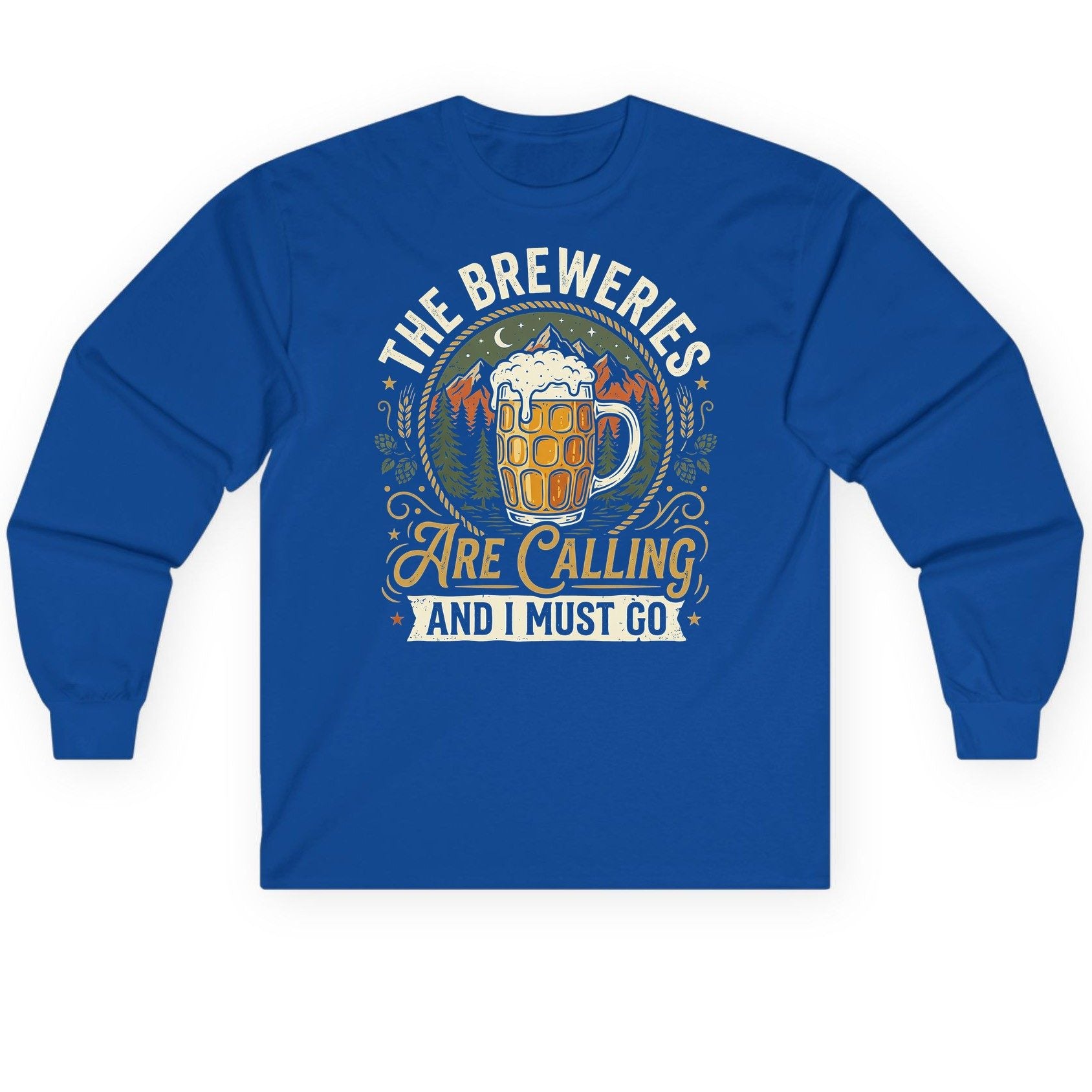 The Breweries Are Calling and I Must Go Long Sleeve Tee - product mockup - Royal