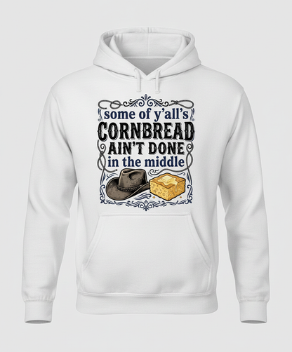 Cornbread Ain't Done In The Middle Funny Southern Quote Hoodie - White