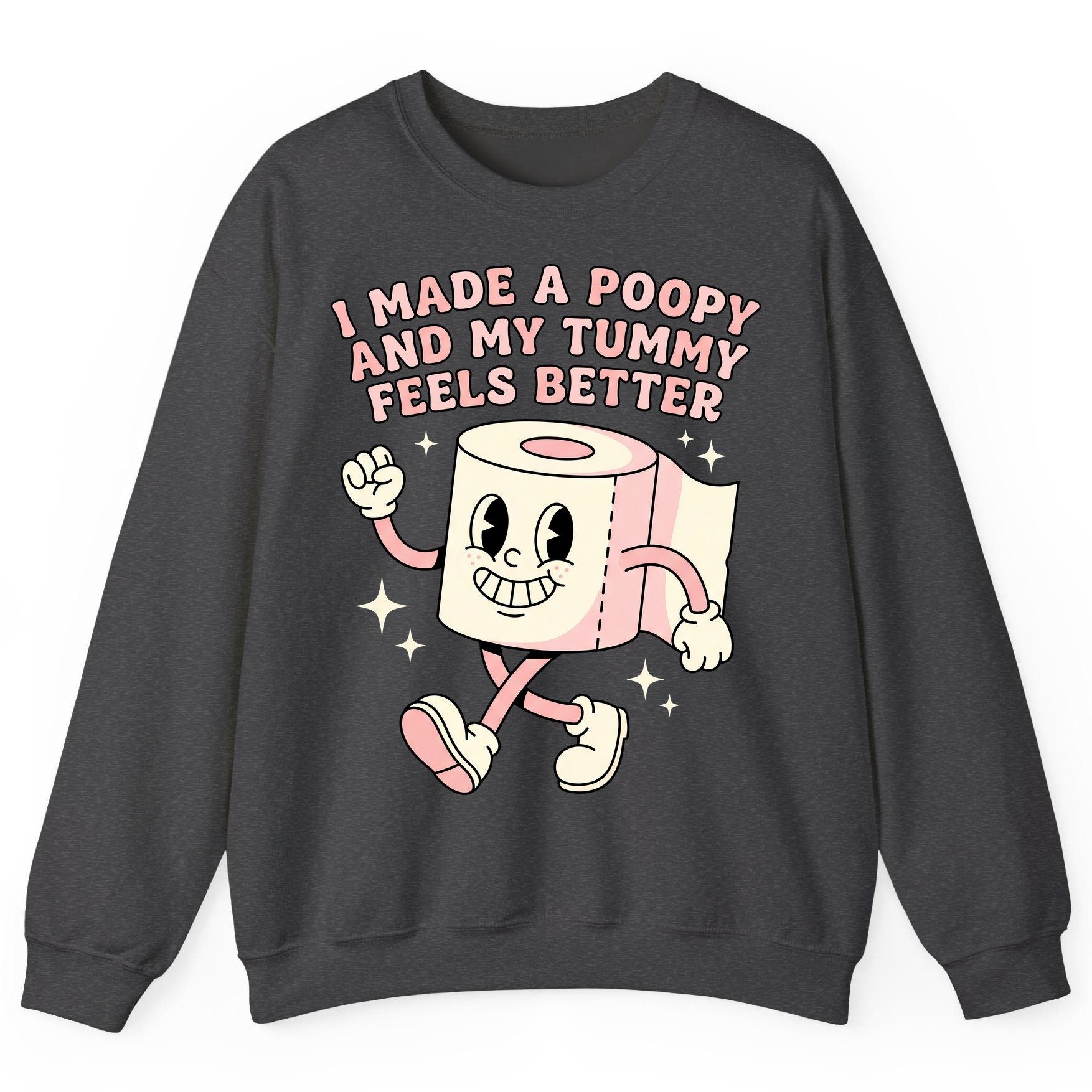 I Made a Poopy and My Tummy Feels Better funny toilet paper Sweatshirt Dark Heather product mockup