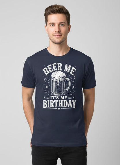 Beer Me It's My Birthday Funny Person T-Shirt - product mockup - Navy